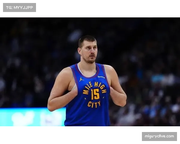 掘金约基奇单核驱动进攻火力 防守效率下滑影响季后赛前景